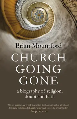 Church Going Gone: Una biografía de religión, duda y fe - Church Going Gone: A Biography of Religion, Doubt, and Faith