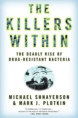 Los asesinos internos: El auge mortal de las bacterias resistentes a los medicamentos - The Killers Within: The Deadly Rise of Drug-Resistant Bacteria