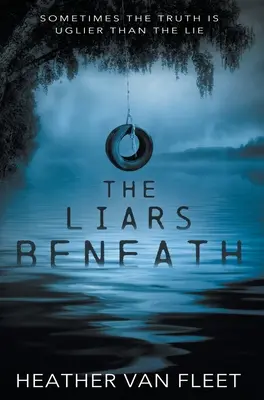 Los mentirosos de abajo: Un thriller juvenil - The Liars Beneath: A YA Thriller