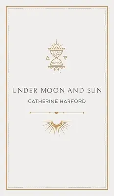 Bajo la luna y el sol: Una colección de poemas - Under Moon and Sun: A Collection of Poems