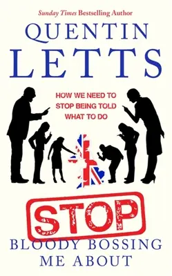 Stop Bloody Bossing Me About - Cómo tenemos que dejar de que nos digan lo que tenemos que hacer - Stop Bloody Bossing Me About - How We Need To Stop Being Told What To Do