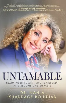 Untamable: Reclama tu poder, vive sin miedo y vuélvete imparable - Untamable: Claim Your Power, Live Fearlessly, and Become Unstoppable