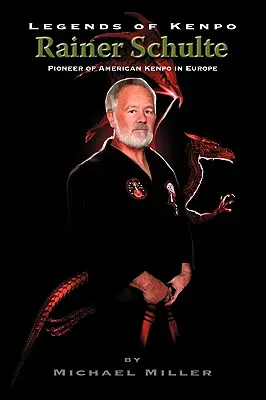 Leyendas del Kenpo: Rainer Schulte - Legends of Kenpo: Rainer Schulte