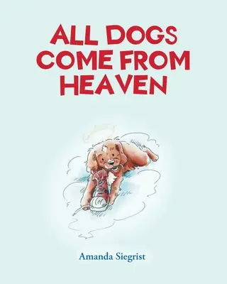 Todos los perros vienen del cielo - All Dogs come from HEAVEN