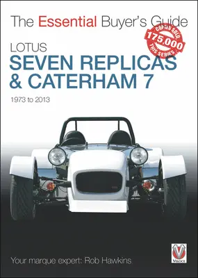 Réplicas de Lotus Seven y Caterham 7: 1973 a 2013 - Lotus Seven Replicas & Caterham 7: 1973 to 2013