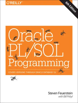 Programación Pl/SQL de Oracle: Cubre Versiones Hasta Oracle Database 12c - Oracle Pl/SQL Programming: Covers Versions Through Oracle Database 12c