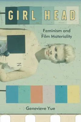Girl Head: Feminismo y materialidad cinematográfica - Girl Head: Feminism and Film Materiality