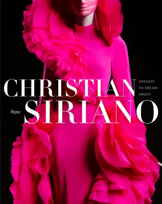 Christian Siriano: Vestidos para soñar - Christian Siriano: Dresses to Dream about