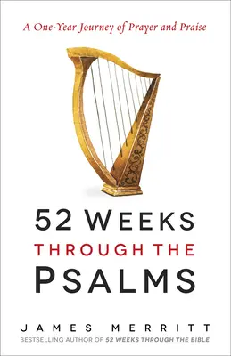52 semanas a través de los Salmos: Un viaje de un año de oración y alabanza - 52 Weeks Through the Psalms: A One-Year Journey of Prayer and Praise