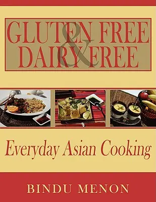 Cocina asiática cotidiana sin gluten ni lácteos - Gluten Free and Dairy Free Everyday Asian Cooking