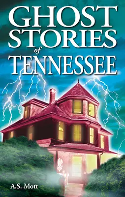 Historias de fantasmas de Tennessee - Ghost Stories of Tennessee