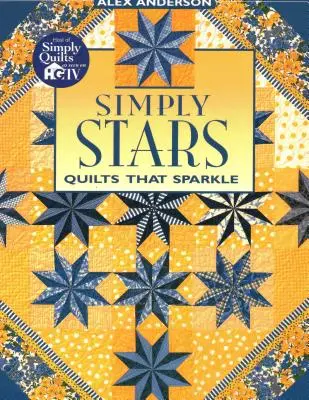 Simplemente estrellas. Quilts That Sparkle - Edición impresa bajo demanda - Simply Stars. Quilts That Sparkle - Print on Demand Edition