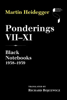 Reflexiones VII-XI: Cuadernos negros 1938-1939 - Ponderings VII-XI: Black Notebooks 1938-1939