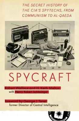 Spycraft: La historia secreta de las tecnologías de espionaje de la CIA, del comunismo a Al-Qaeda - Spycraft: The Secret History of the Cia's Spytechs, from Communism to Al-Qaeda