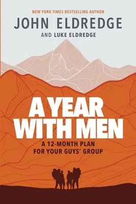 Un año con los hombres: Un plan de 12 meses para tu grupo de chicos - A Year with Men: A 12-Month Plan for Your Guys' Group