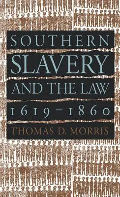 La esclavitud en el Sur y la ley, 1619-1860 - Southern Slavery and the Law, 1619-1860