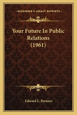 Su futuro en las relaciones públicas (1961) - Your Future In Public Relations (1961)