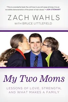 Mis dos madres: Lecciones de amor, fuerza y lo que hace a una familia - My Two Moms: Lessons of Love, Strength, and What Makes a Family