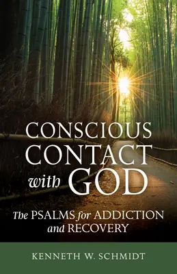 Contacto consciente con Dios: Los Salmos para la adicción y la recuperación - Conscious Contact with God: The Psalms for Addiction and Recovery