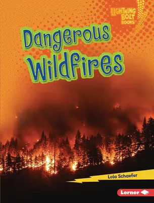 Incendios forestales peligrosos - Dangerous Wildfires