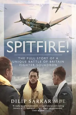 ¡Spitfire! La historia completa de un escuadrón de caza único en la Batalla de Inglaterra - Spitfire!: The Full Story of a Unique Battle of Britain Fighter Squadron