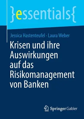 Krisen Und Ihre Auswirkungen Auf Das Risikomanagement Von Banken (Los riesgos y sus repercusiones en la gestión del riesgo bancario) - Krisen Und Ihre Auswirkungen Auf Das Risikomanagement Von Banken