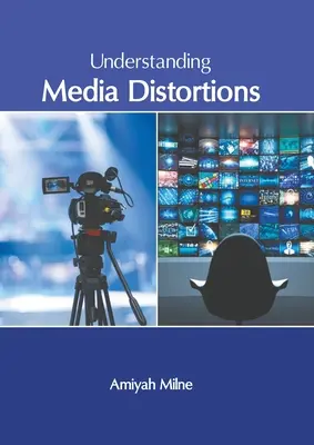 Comprender las distorsiones de los medios de comunicación - Understanding Media Distortions