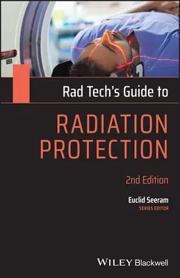 Rad Tech's Guide to Radiation Protection (en inglés) - Rad Tech's Guide to Radiation Protection