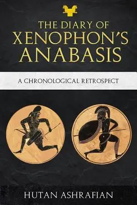 El diario de la Anábasis de Jenofonte: Una retrospectiva cronológica - The Diary of Xenophon's Anabasis: A Chronological Retrospect