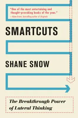 Smartcuts: El poder revolucionario del pensamiento lateral - Smartcuts: The Breakthrough Power of Lateral Thinking