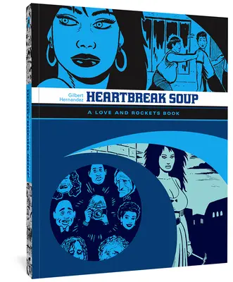 Love And Rockets: Heartbreak Soup - El Primer Volumen de Historias 'Palomar' de Love & Rockets - Love And Rockets: Heartbreak Soup - The First Volume of 'Palomar' Stories from Love & Rockets