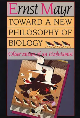 Hacia una nueva filosofía de la biología: Observaciones de un evolucionista - Toward a New Philosophy of Biology: Observations of an Evolutionist