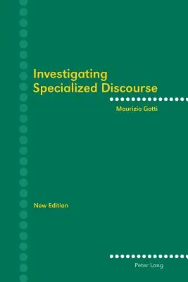Investigating Specialized Discourse; Tercera edición revisada - Investigating Specialized Discourse; Third Revised Edition