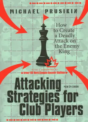 Estrategias de Ataque para Jugadores de Club: Cómo crear un ataque mortal contra el rey enemigo - Attacking Strategies for Club Players: How to Create a Deadly Attack on the Enemy King