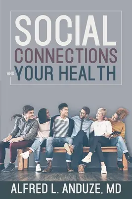 Las conexiones sociales y su salud - Social Connections and Your Health