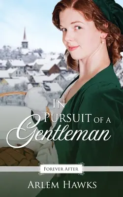 En busca de un caballero: Una adaptación de un cuento de hadas de la Regencia - In Pursuit of a Gentleman: A Regency Fairy Tale Retelling