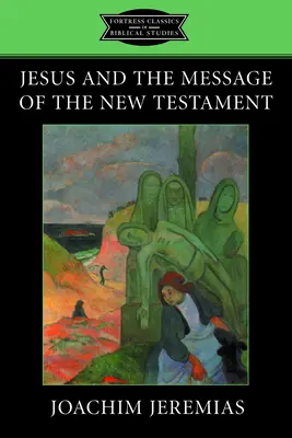 Jesús y el mensaje del Nuevo Testamento - Jesus and the Message of the New Testament