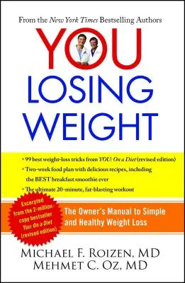 Usted: Perder Peso: El Manual del Propietario para una Pérdida de Peso Sencilla y Saludable - You: Losing Weight: The Owner's Manual to Simple and Healthy Weight Loss