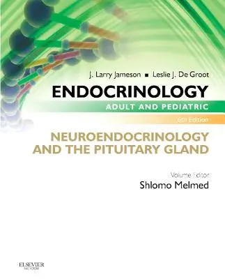 Endocrinología Adulta y Pediátrica: Neuroendocrinología y la glándula pituitaria - Endocrinology Adult and Pediatric: Neuroendocrinology and the Pituitary Gland