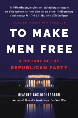 Para liberar a los hombres: Historia del Partido Republicano - To Make Men Free: A History of the Republican Party