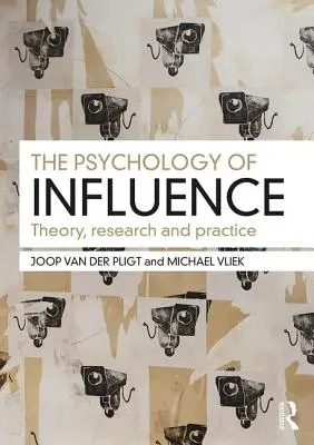 La psicología de la influencia: Teoría, investigación y práctica - The Psychology of Influence: Theory, Research and Practice