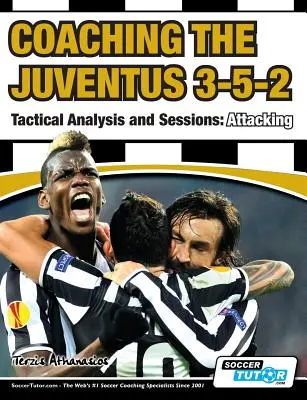 Entrenando al Juventus 3-5-2 - Análisis táctico y sesiones: Ataque - Coaching the Juventus 3-5-2 - Tactical Analysis and Sessions: Attacking