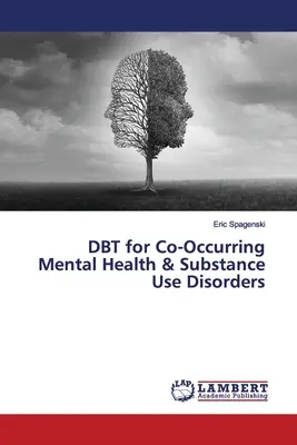 DBT para trastornos concurrentes de salud mental y consumo de sustancias - DBT for Co-Occurring Mental Health & Substance Use Disorders