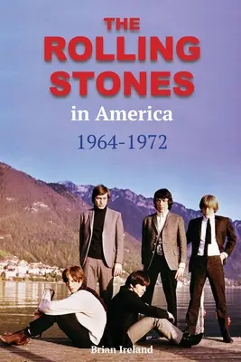 Los Rolling Stones en América 1964-1972 - The Rolling Stones in America 1964-1972