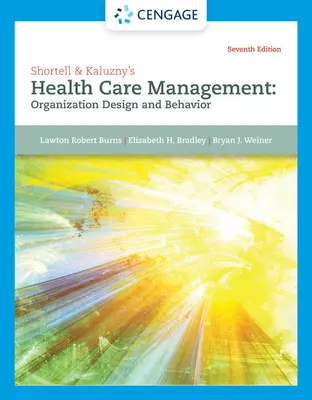 Gestión sanitaria de Shortell y Kaluzny: Diseño y comportamiento de la organización - Shortell & Kaluzny's Health Care Management: Organization Design and Behavior