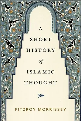 Breve historia del pensamiento islámico - A Short History of Islamic Thought