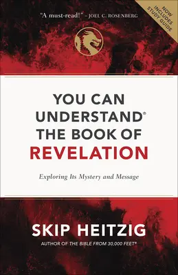 Usted puede entender el Apocalipsis: Explorando su misterio y su mensaje - You Can Understand the Book of Revelation: Exploring Its Mystery and Message