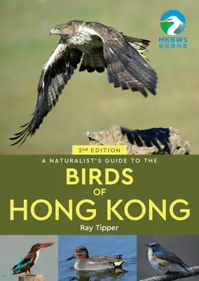 Guía naturalista de las aves de Hong Kong, 2ª edición - A Naturalist's Guide to the Birds of Hong Kong 2nd