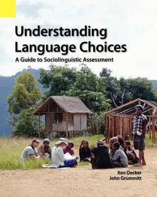 Comprender las elecciones lingüísticas: Guía para la evaluación sociolingüística - Understanding Language Choices: A Guide to Sociolinguistic Assessment