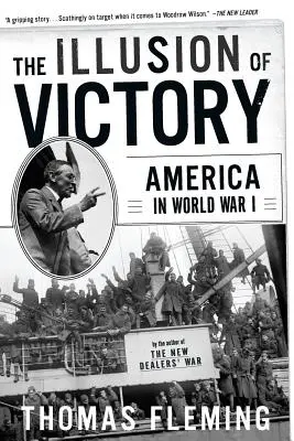 La ilusión de la victoria: América en la Primera Guerra Mundial - The Illusion of Victory: America in World War I